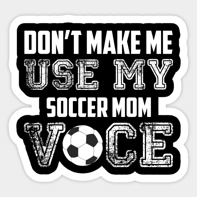 Don't make me use my soccer mom voice funny Sticker by Antoniusvermeu